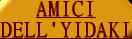    AMICI
DELL'YIDAKI