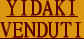 YIDAKI
VENDUTI