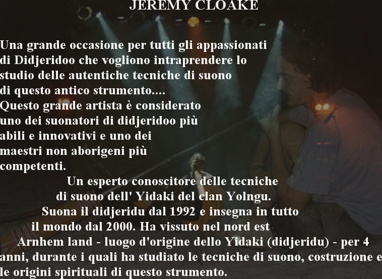                                        JEREMY CLOAKE


Una grande occasione per tutti gli appassi...