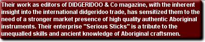 Their work as editors of DIDGERIDOO & Co magazine, with the inherent insight into the internation...