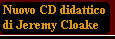 Nuovo CD didattico 
di Jeremy Cloake